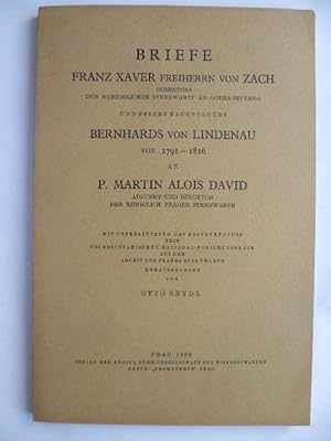 Briefe Franz Xaver Freiherrn von Zach Direktors der Herzoglichen Sternwarte am Gotha-Seeberg und ...