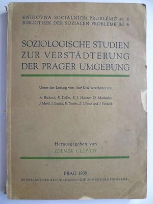 Soziologische Studien zur Verstädterung der Prager Umgebung. Hrsg. v. Ullrich, Zdenek