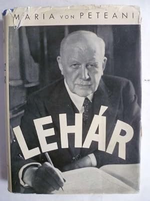 Franz Lehar. Seine Musik - sein Leben.