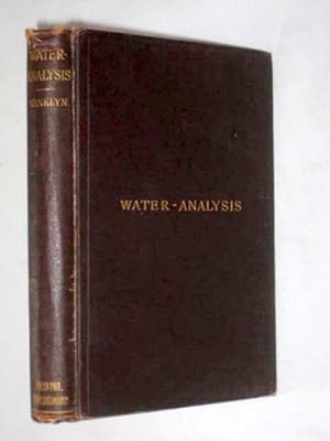 Bild des Verkufers fr Water Analysis a Practical Treatise on the Examination of Potable Water. zum Verkauf von Tony Hutchinson