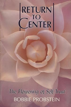 Bild des Verkufers fr Return to Center: The Flowering Of Self-Trust zum Verkauf von Kenneth A. Himber