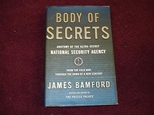 Bild des Verkufers fr Body of Secrets. Anatomy of the Ultra-Secret National Security Agency. From the Cold War Through the Dawn of a New Century. zum Verkauf von BookMine