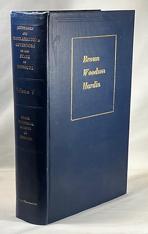 Seller image for The Messages and Proclamations of the Governors of the State of Missouri, Vol. 5 (Brown, Woodson, Hardin) for sale by Clausen Books, RMABA