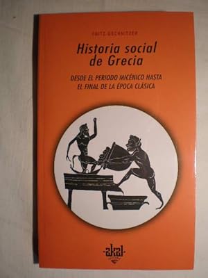 Historia social de Grecia. Desde el periodo micénico hasta el final de la época clásica