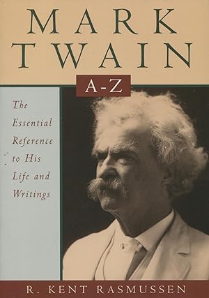 Seller image for Mark Twain A to Z: The Essential Reference to His Life and Writings for sale by Kenneth A. Himber