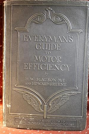 Everyman's Guide to Motor Efficiency, Simplified Short-Cuts to Maximum Mileage at Minimum Cost