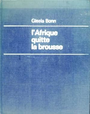 L'Afrique quitte la brousse.