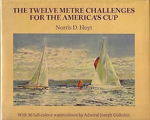 Immagine del venditore per THE TWELVE METRE CHALLENGES FOR THE AMERICA'S CUP venduto da Jean-Louis Boglio Maritime Books