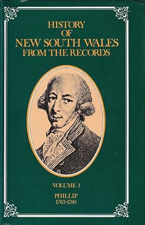 Bild des Verkufers fr HISTORY OF NEW SOUTH WALES FROM THE RECORDS - Volume I: Governor Phillip 1783-1789 zum Verkauf von Jean-Louis Boglio Maritime Books