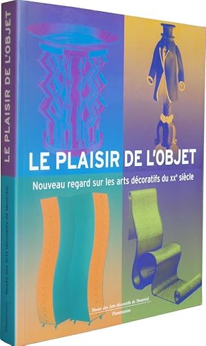 Immagine del venditore per Le plaisir de l'objet - Nouveau regard sur les arts dcoratifs du XXe sicle venduto da COLLECTOPHILE