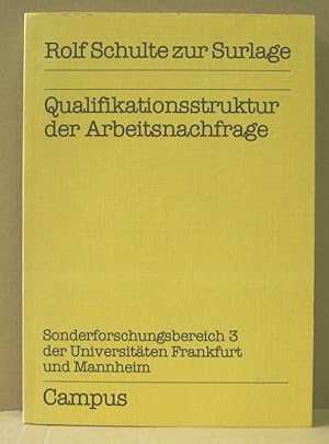 Immagine del venditore per Qualifikationsstruktur der Arbeitsnachfrage. (Sonderforschungsbereich 3 der Universitten Frankfurt und Mannheim "Mikroanalytische Grundlagen der Gesellschaftspolitik") venduto da Nicoline Thieme