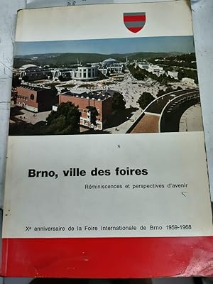 BRNO, VILLE DES FOIRES. Reminiscenses et Perspectives d'Avenir