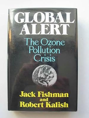 Seller image for GLOBAL ALERT THE OZONE POLLUTION CRISIS for sale by Stella & Rose's Books, PBFA