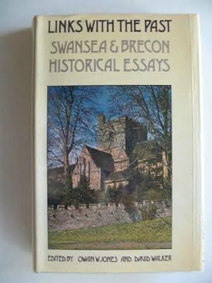 Bild des Verkufers fr LINKS WITH THE PAST SWANSEA & BRECON HISTORICAL ESSAYS zum Verkauf von Stella & Rose's Books, PBFA