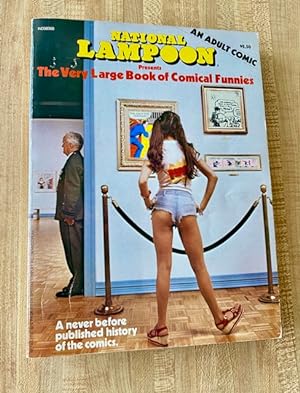 National Lampoon Presents the Very Large Book of Comical Funnies : A Never Before Published Histo...