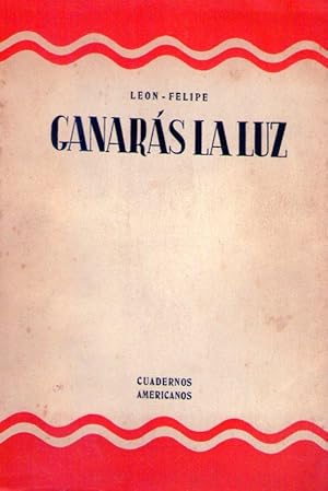 GANARAS LA LUZ. Biografía, poesía y destino