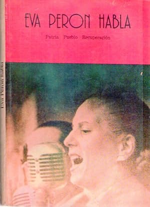 LA PALABRA, EL PENSAMIENTO, Y LA ACCION DE EVA PERON