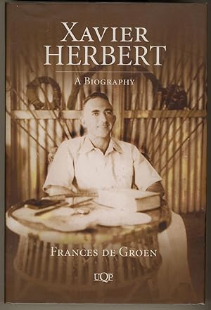 Xavier Herbert : A Biography