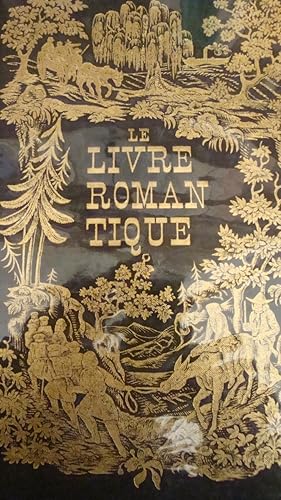 Imagen del vendedor de Le livre romantique in-4,reliure toile noir avec au centre du 1 er plat le fer original ayant servi  l'impression de la reliure des "Voyages en Zig Zag de Topffer " par Jean Engel en 1844,152pp,163 illustrations dans le texte,index bibliographie et sommaire. a la venta por LIBRAIRIE EXPRESSIONS