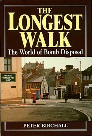 Longest Walk : The World of Bomb Disposal (SIGNED By AUTHOR)