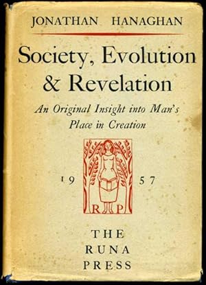 Society, Evolution & Revelation : An Original Insight Into Man's Place in Creation (SIGNED By AUT...