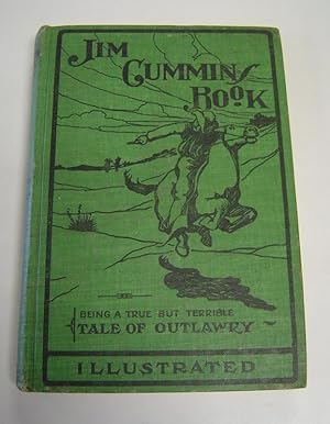 Jim Cummins' Book Written by Himself: The Life Story of the James and Younger Gang and Their Comr...