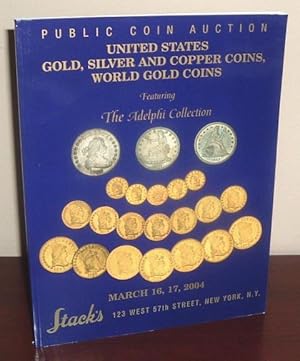 Stack's Public Coin Auction Catalog: United States Gold, Silver and Copper Coins, World Gold Coin...