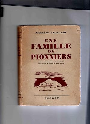 UNE FAMILLE DE PIONNIERS. Traduit du Norvégien par Marguerite Gay et Mme. Gerd de Mautort . 27 ph...