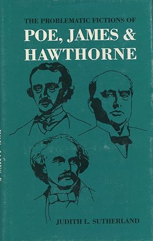 The Problematic Fictions of Poe, James and Hawthorne