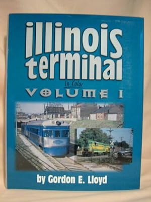 Immagine del venditore per ILLINOIS TERMINAL IN COLOR, VOLUME I venduto da Robert Gavora, Fine & Rare Books, ABAA