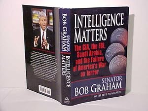 Seller image for Intelligence Matters: The CIA, the FBI, Saudi Arabia, and the Failure of America's War on Terror for sale by Gene The Book Peddler
