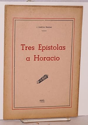 Bild des Verkufers fr Tres epistolas a Horacio zum Verkauf von Bolerium Books Inc.