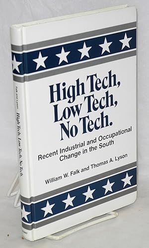 Seller image for High tech, low tech, no tech: Recent industrial and occupational change in the South for sale by Bolerium Books Inc.