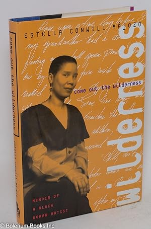 Seller image for Come out the wilderness; memoir of a black woman artist for sale by Bolerium Books Inc.