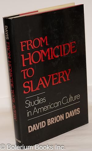 From homicide to slavery; studies in American culture