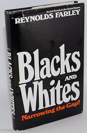 Image du vendeur pour Blacks and whites; narrowing the gap mis en vente par Bolerium Books Inc.