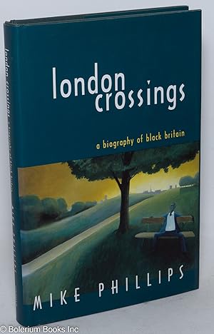 London crossings; a biography of black Britain