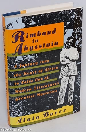 Seller image for Rimbaud in Abyssinia [a journey into the heart of Africa to solve one of modern literatures greatest mysteries] for sale by Bolerium Books Inc.