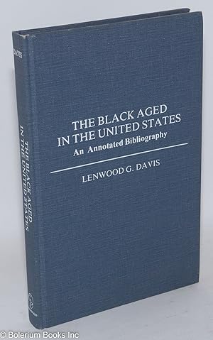 Immagine del venditore per The black aged in the United States; an annotated bibliography venduto da Bolerium Books Inc.