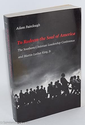 Bild des Verkufers fr To redeem the soul of America; the Southern Christian Leadership Conference and Martin Luther King, Jr. zum Verkauf von Bolerium Books Inc.