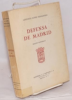 Defensa de Madrid; relato historico