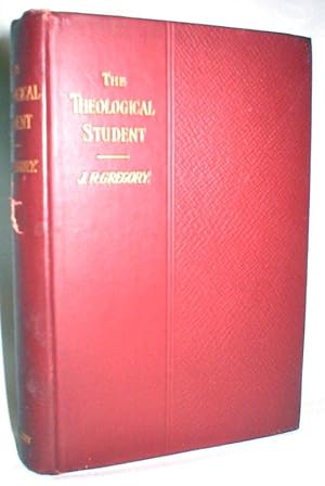 Imagen del vendedor de The Theological Student; A Handbook of Elementary Theology a la venta por Dave Shoots, Bookseller