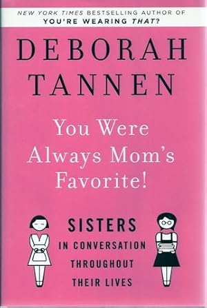 Seller image for You Were Always Mom's Favorite!: Sisters in Conversation Throughout Their Lives for sale by CatchandReleaseBooks
