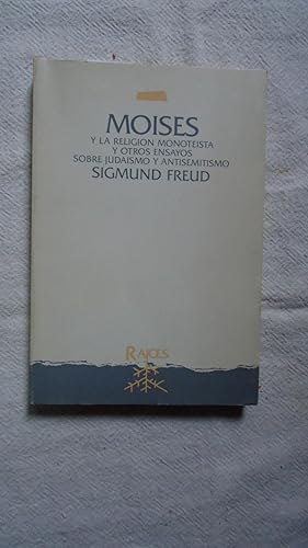 Seller image for MOISES Y LA RELIGION MONOTEISTA Y OTROS ENSAYOS SOBRE JUDAISMO Y ANTISEMITISMO for sale by Ernesto Julin Friedenthal