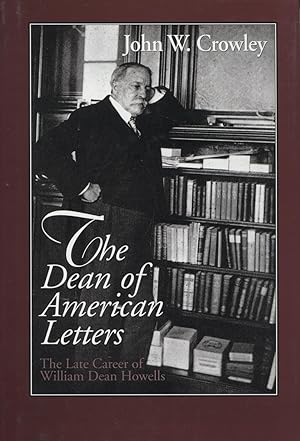 Seller image for The Dean Of American Letters : The Late Career of William Dean Howells for sale by Kenneth A. Himber