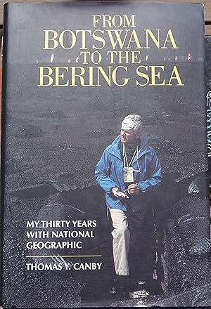 Immagine del venditore per From Botswana to the Bering Sea: My Thirty Years with National Geographic venduto da Faith In Print