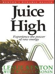 Bild des Verkufers fr Juice High: Experience the Power of Raw Energy zum Verkauf von Infinity Books Japan