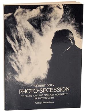Image du vendeur pour Photo-Secession: Stieglitz and The Fine-Art Movement in Photography mis en vente par Jeff Hirsch Books, ABAA