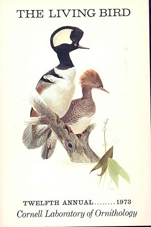 Seller image for The living bird : Twelfth Annual, 1973. [Ruddy Turnstones in the Central Pacific Region; Florida Scrub Jays; Green-Barred Flicker & Golden-Green Woodpecker of South America; Passerine; Mountain Plover; Snowy Owl; Parula; Black-Capped Chickadee] for sale by Joseph Valles - Books