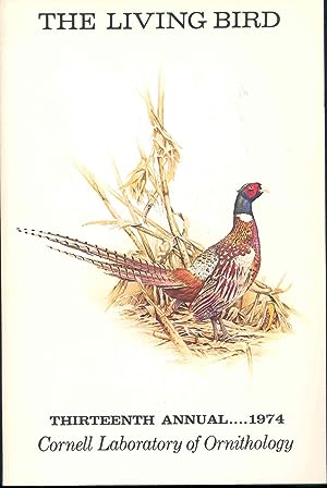 Seller image for The Living bird : Thirteenth Annual, 1974.[Cuckoos and their hosts in South West Africa; Plumbeous Heron of the Galapagos; Swallow-Tailed Kites in Florida; Red-Billed Toucan in Guyana; Northern Jacana; White-Bearded Manakin; Anvers Island] for sale by Joseph Valles - Books